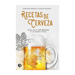 Libro - Recetas de Cerveza de Sebastian Oddone y Santiago Speltini
